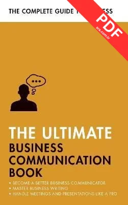 The Ultimate Business Communication Book : Communicate Better at Work Master Business Writing Perf kitap kapağı