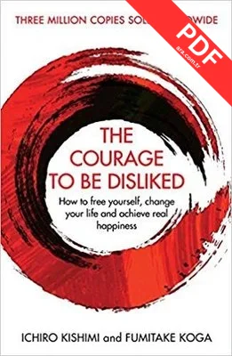 The Courage To Be Disliked: How to free yourself change your life and achieve real happiness kitap kapağı