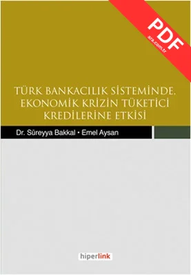 Türk Bankacılık Sisteminde Ekonomik Krizin Tüketici Kredilerine Etkisi kitap kapağı