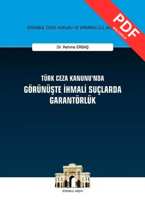 Türk Ceza Kanunu'nda Görünüşte İhmali Suçlarda Garantörlük kitap kapağı