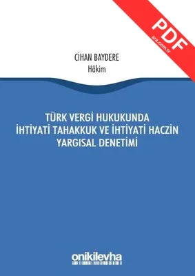 Türk Vergi Hukukunda İhtiyati Tahakkuk Ve İhtiyati Haczin Yargısal Denetimi kitap kapağı