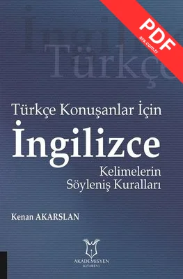 Türkçe Konuşanlar İçin İngilizce Kelimelerin Söyleniş Kuralları kitap kapağı