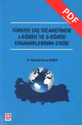 Türkiye Dış Ticaretinde J-Eğrisi ve S-Eğrisi Dinamiklerinin Etkisi kitap kapağı
