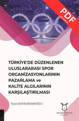 Türkiye'de Düzenlenen Uluslararas Spor Organizasyonlarının Pazarlama ve Kalite Algılarının Karşılaşt kitap kapağı