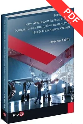 Türkiyedeki Hava Aracı Bakım İşletmelerinde Olumlu Emniyet Kültürünü Destekleyen Bir Disiplin Siste kitap kapağı