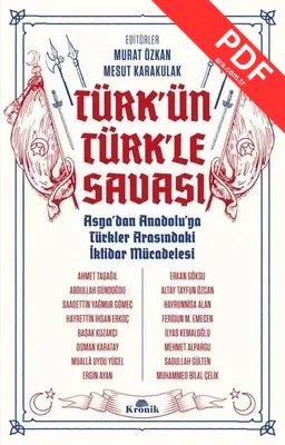 Türk'ün Türk'le Savaşı - Asya'dan Anadolu'ya Türkler Arasındaki İktidar Mücadelesi kitap kapağı