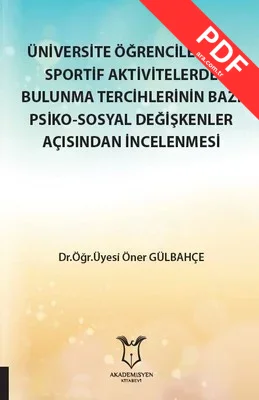 Üniversite Öğrencilerinin Sportif Aktivitelerde Bulunma Tercihlerinin Bazı Psiko-Sosyal Değişkenler kitap kapağı