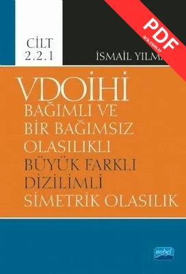 VDOİHİ Cilt 2.2.1-Bağımlı ve Bir Bağımsız Olasılıklı Büyük Farklı Dizilimli Simetrik Olasılık kitap kapağı