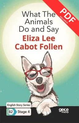 What The Animals Do and Say - English Story Series B2 - Stage 4 kitap kapağı