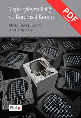 Yapı Eyleyen İkiliği ve Kurumsal Kuram kitap kapağı