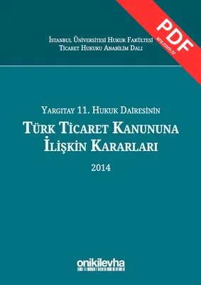 Yargıtay 11. Hukuk Dairesinin Türk Ticaret Kanunu'na İlişkin Kararları 2014 kitap kapağı