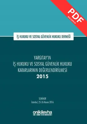 Yargıtay'ın İş Hukuku ve Sosyal Güvenlik Hukuku Kararlarının Değerlendirilmesi Semineri 2015 kitap kapağı