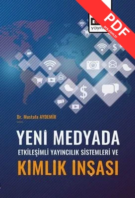 Yeni Medyada Etkileşimli Yayıncılık Sistemleri ve Kimlik İnşası kitap kapağı