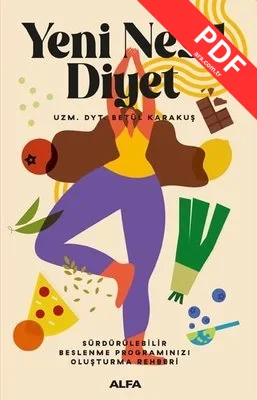 Yeni Nesil Diyet-Sürdürülebilir Beslenme Programınızı Oluşturma Rehberi kitap kapağı