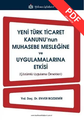 Yeni Türk Ticaret Kanunu'nun Muhasebe Mesleğine ve Uygulamalarına Etkisi kitap kapağı