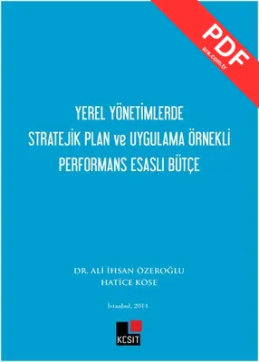 Yerel Yönetimlerde Stratejik Plan ve Uygulama Örnekli Performans Esaslı Bütçe kitap kapağı